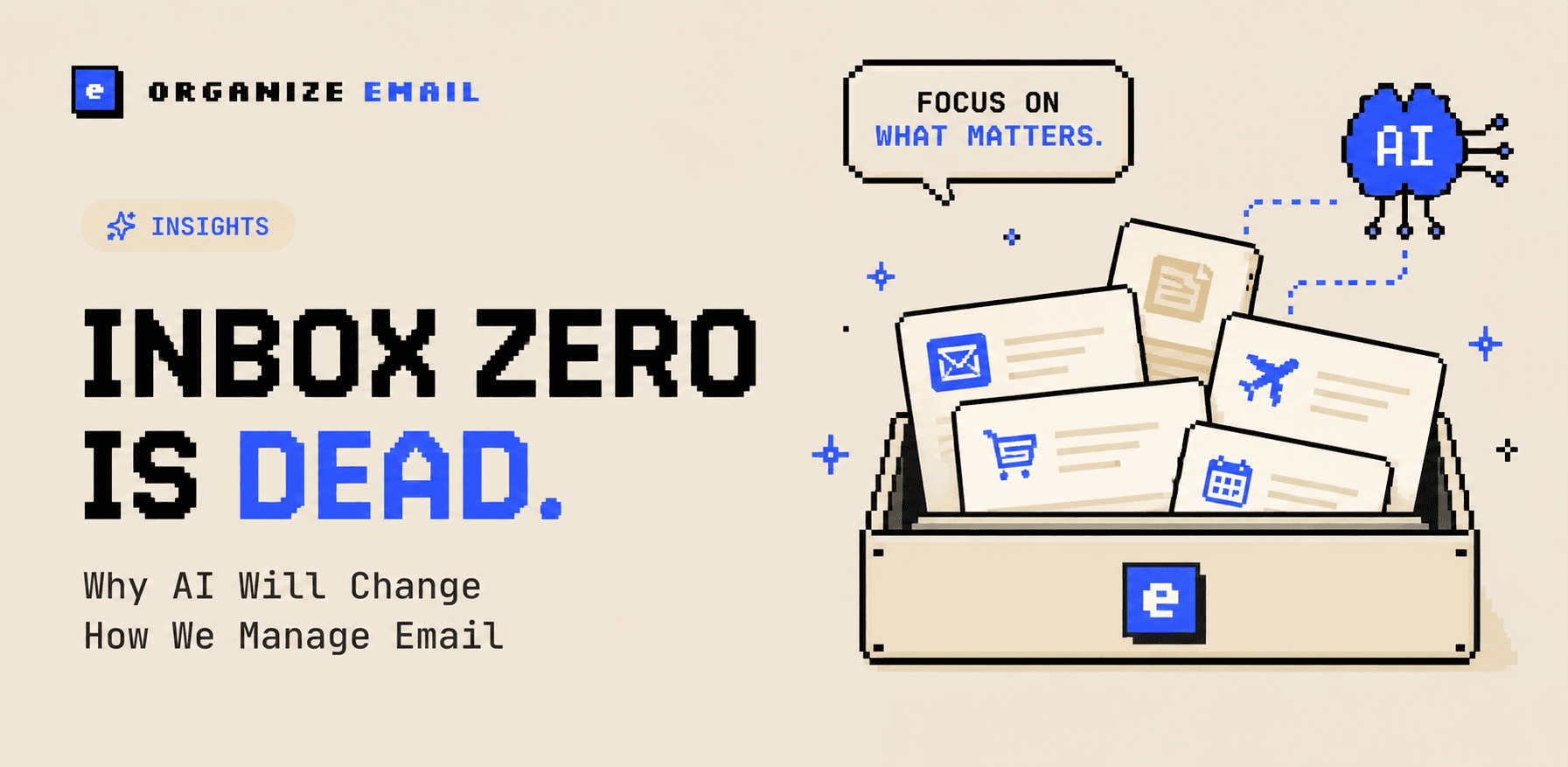 Inbox Zero Is Dead: Why AI Will Change How We Manage Email